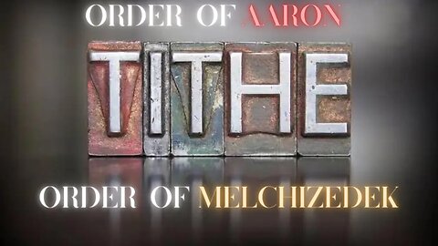 Tithing & Offerings: Order of Aaron or Order of Melchizedek