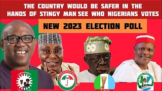 New 2023 Election Poll: Nigeria Will Be Better In The Hands of A Stingy Man. Nigerians Have Voted