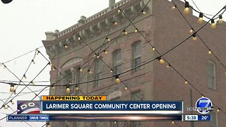 Larimer Square Commmunity center opens today