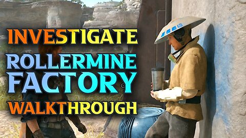 How To Get Into The Rollermine Factory - Investigate The Rolloermine Factory Rumour Walkthrough