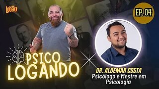 DR. ALDEMAR COSTA | PSICOLOGANDO - EP. 04