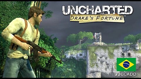 Uncharted Drake's Fortune #3 - Em busca da Namoradinha! (PS4 Dublado em Português - BR)