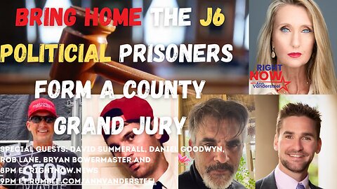 NOV 21, 2023 RIGHT NOW BRING HOME THE J6 POLITICAL PRISONERS – FORM A COUNTY GRAND JURY