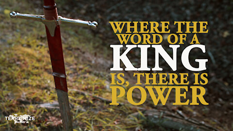 Where The Word Of A King Is, There Is Power