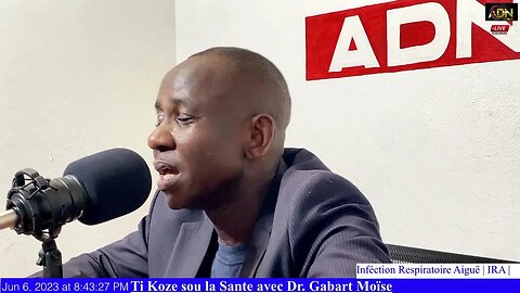 Tikoze sou la Sante avec Dr Gabart Moïse. Thème:Inféction Respiratoire Aiguë