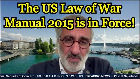 Pascal Najadi DISCLOSURE - The US Law of War Manual 2015 is in Force!