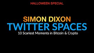 Twitter Spaces recording | Halloween Special - 10 Scariest Moments in #bitcoin & #crypto