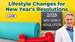 Lifestyle Changes for New Year's Resolutions (LIVE)