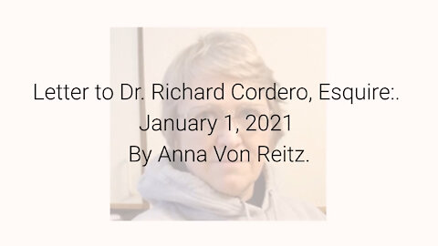 Letter to Dr. Richard Cordero, Esquire: January 1, 2021 By Anna Von Reitz