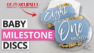 ACRYLIC BABY MILESTONE DISCS WITH PAINT AND GOLD FOIL | DIY Craft Tutorials