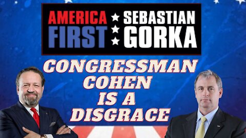Congressman Cohen is a disgrace. Kurt Schlichter with Sebastian Gorka on AMERICA First