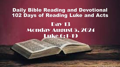 Daily Bible Reading and Devotional: 102 days of Reading through Luke and Acts 08-06-2024