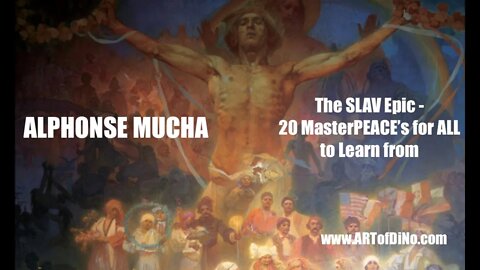 Alphonse Mucha - MASTER Artist 1860-1939 & his 20 SLAV Epic Historical Miracles of Art! Tartarian?!
