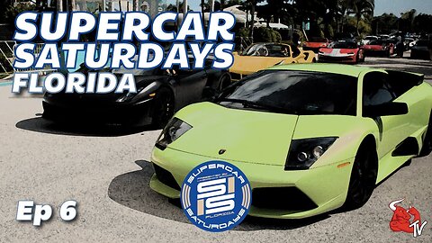 Supercar Saturdays Florida Episode #6