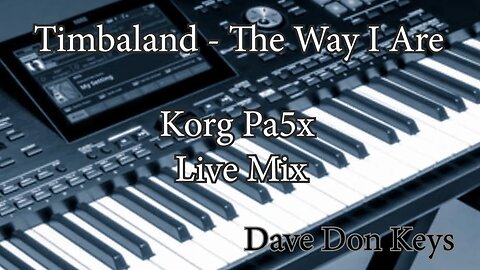 Timbaland - The way I are (Korg Pa5x Live Mix)