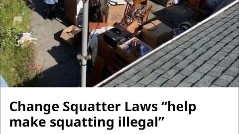 Help Change Squatter Laws “Squatting isn’t currently illegal”