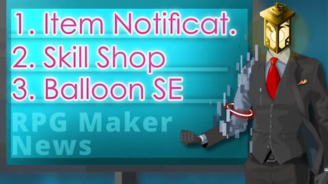 Item Pickup Notification, Skill Shop, Balloon Sound Effect | RPG Maker News #158