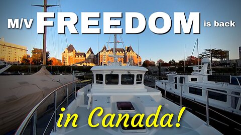 The FREEDOM crew is FINALLY back to cruising in Canada! [MV FREEDOM SEATTLE]