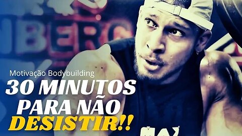 ASSISTA ESTE VÍDEO QUANDO PENSAR EM DESISTIR!! Motivação Bodybuilding