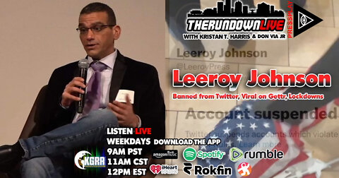 The Rundown Live #808 - Leeroy Johnson, Leeroy Press, Banned on Twitter