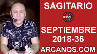 HOROSCOPO SAGITARIO-Semana 2018-36-Del 2 al 8 de septiembre de 2018-ARCANOS.COM