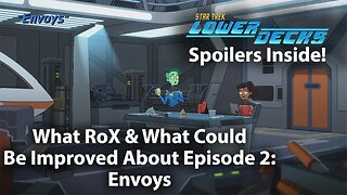 Star Trek: Lower Decks Episode 2 - Envoy Review: What Rox and What Could be improved