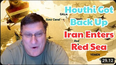 Scott Ritter: "Houthis got back up, Iran enters Red Sea to fight Israel and US"