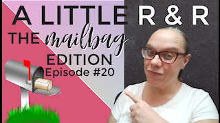 A Little R & R Podcast Mailbag Edition #20