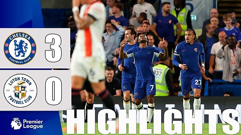 Chelsea vs Luton Town 3-0 || extended highlight || premier league 2023-24