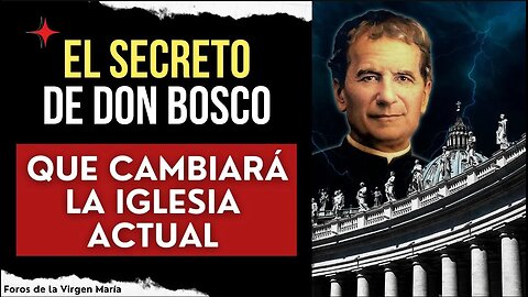 Profecía de Don Bosco Revela el Secreto que Cambiará la Historia de la Iglesia del siglo XXI