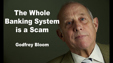 The Whole Banking System Is A Scam - Godfrey Bloom
