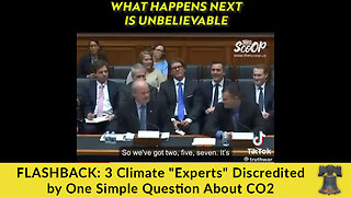 FLASHBACK: 3 Climate "Experts" Discredited by One Simple Question About CO2