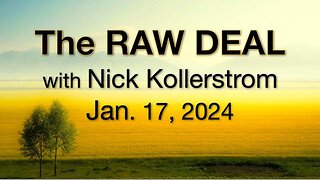 The Raw Deal (17 January 2024) with Nick Kollerstrom