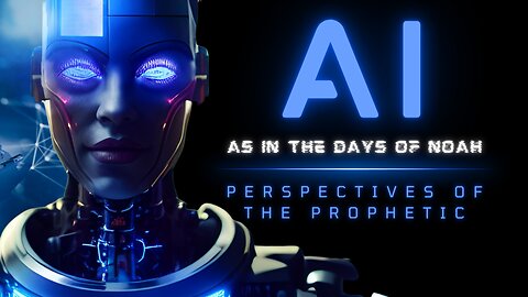 AI/As in the Days of Noah | Perspectives Of The Prophetic