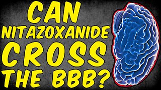 Can Nitazoxanide Cross The Blood Brain Barrier? - (Science Based)