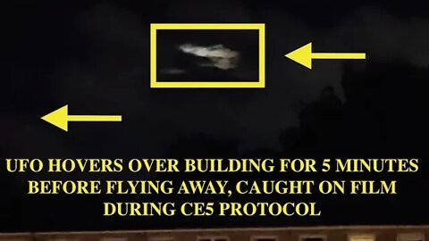 UFO Hovers Over Building for 5 Minutes, Caught On Film During CE5 Protocol