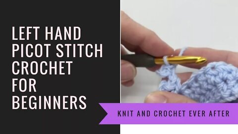Left Hand Crochet Picot Stitch Tutorial