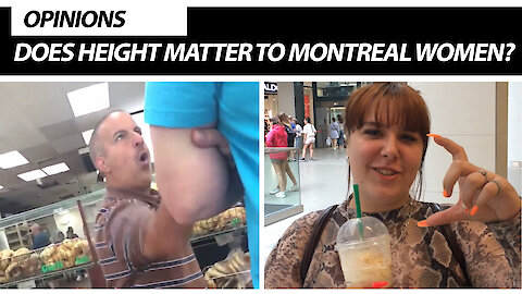 Does Height Matter To Montreal Women?