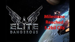 Elite Dangerous: Day To Day Grind - Milestone Reached - 5.2bil CRs - [00014]