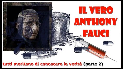 Il vero Anthony Fauci: tutti meritano di conoscere la verità (parte 2)