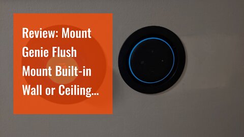 Review: Mount Genie Flush Mount Built-in Wall or Ceiling Bluetooth Speaker Mount [Newest 2019...