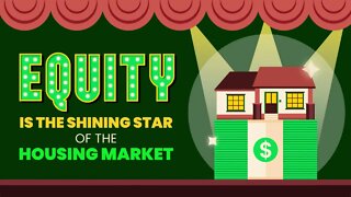 Equity is the Shining Star of the Housing Market