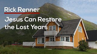 Jesus Can Restore the Lost Years — Rick Renner