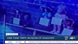 One Tank Trips: Museum of Shadows