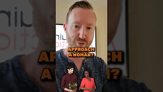 How Should You Approach A Woman❓😎 #relationshipadvice #relationship #shorts