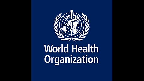 THE WORLD HEALTH ORGANIZATION TO IMPOSE GLOBAL GOVERNMENT AND MEDICAL MARTIAL LAW