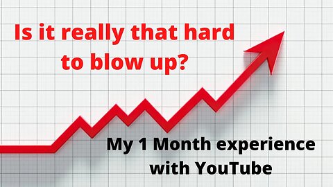 Is it really that hard to blow up on YouTube? (My 1 Month experience)