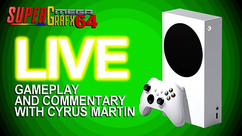 XBOX SERIES S LIVE WITH CYRUS MARTIN