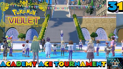 Pokemon Violet Playthrough Part 31: Academy Ace Tournament