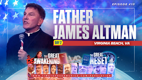 Father James Altman | Can You Be a Democrat and a Christian? | The Great Reset Versus The Great ReAwakening |